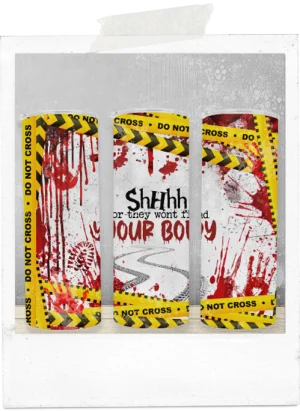 600ml Tumbler-Funny-True Crime-They Won't find Your Body