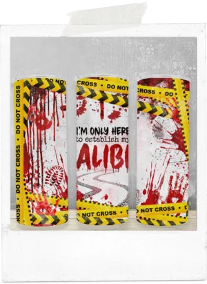 600ml Tumbler-Funny-True Crime-Establishing My Alibi